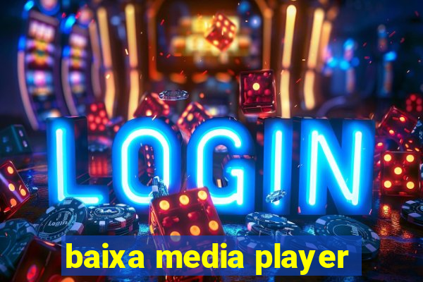 baixa media player